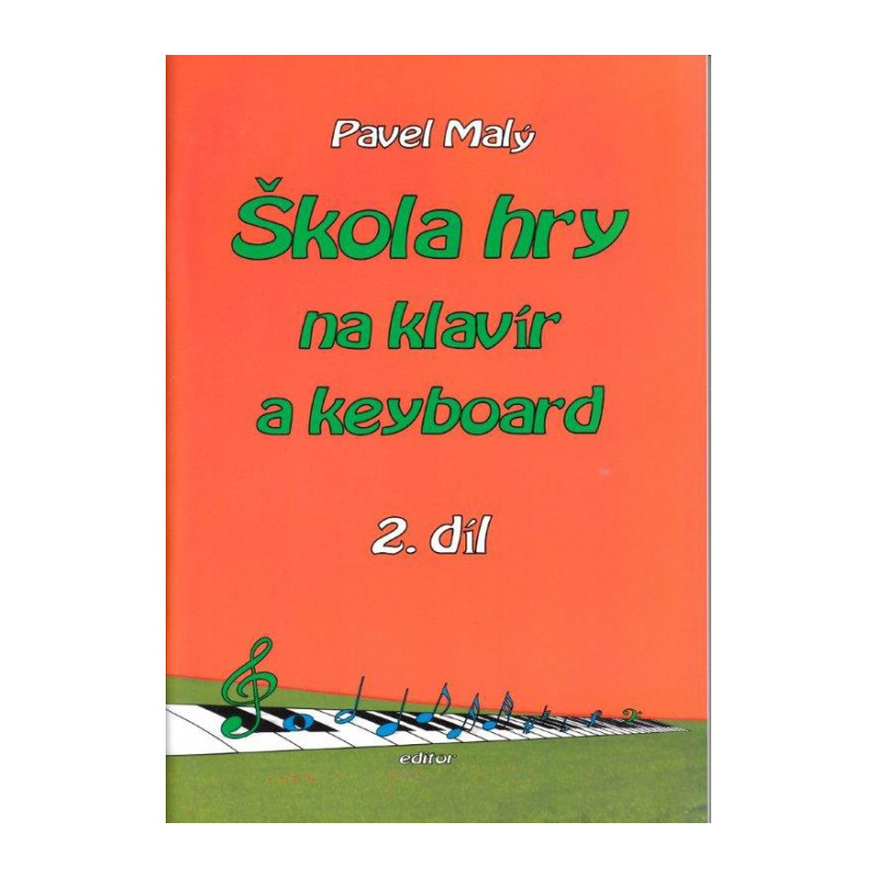 Škola hry na klavír a keyboard II. - Pavel Malý Škola hry na klavír a keyboard II. - Pavel Malý