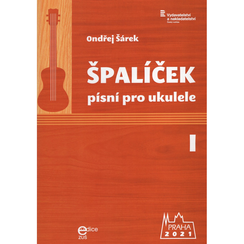 Špalíček písní pro ukulele I. - Ondřej Šárek Špalíček písní pro ukulele I. - Ondřej Šárek