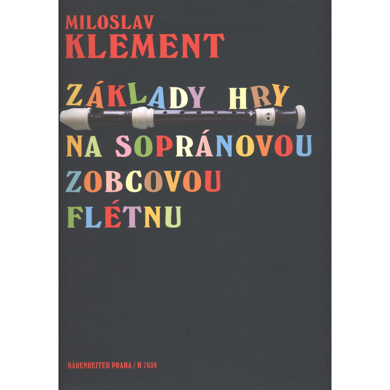 Základy hry na sopránovou zobcovou flétnu Klement Základy hry na sopránovou zobcovou flétnu Klement