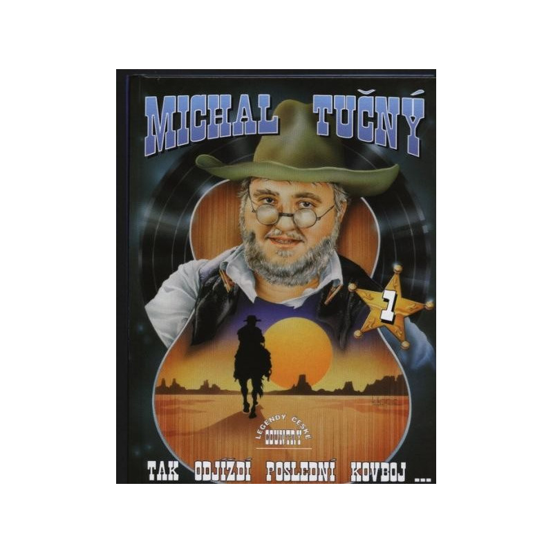 Michal Tučný 1 - Tak odjíždí poslední kovboj ... Michal Tučný 1 - Tak odjíždí poslední kovboj ...