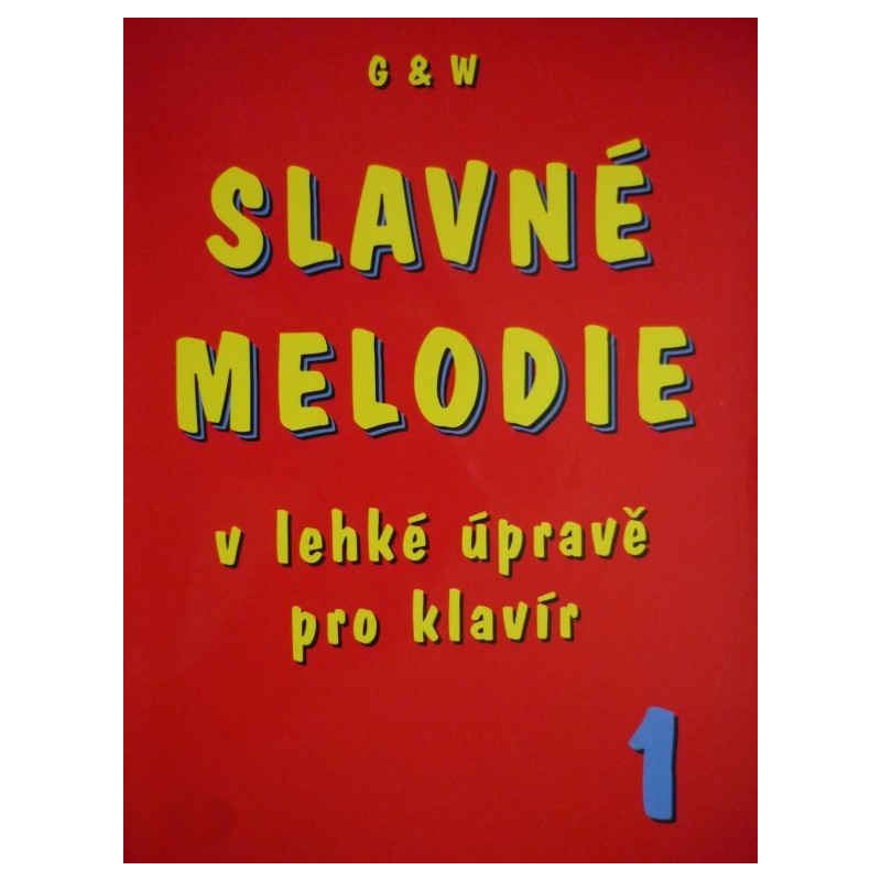 Slavné melodie 1 v lehké úpravě pro klavír Slavné melodie 1 v lehké úpravě pro klavír