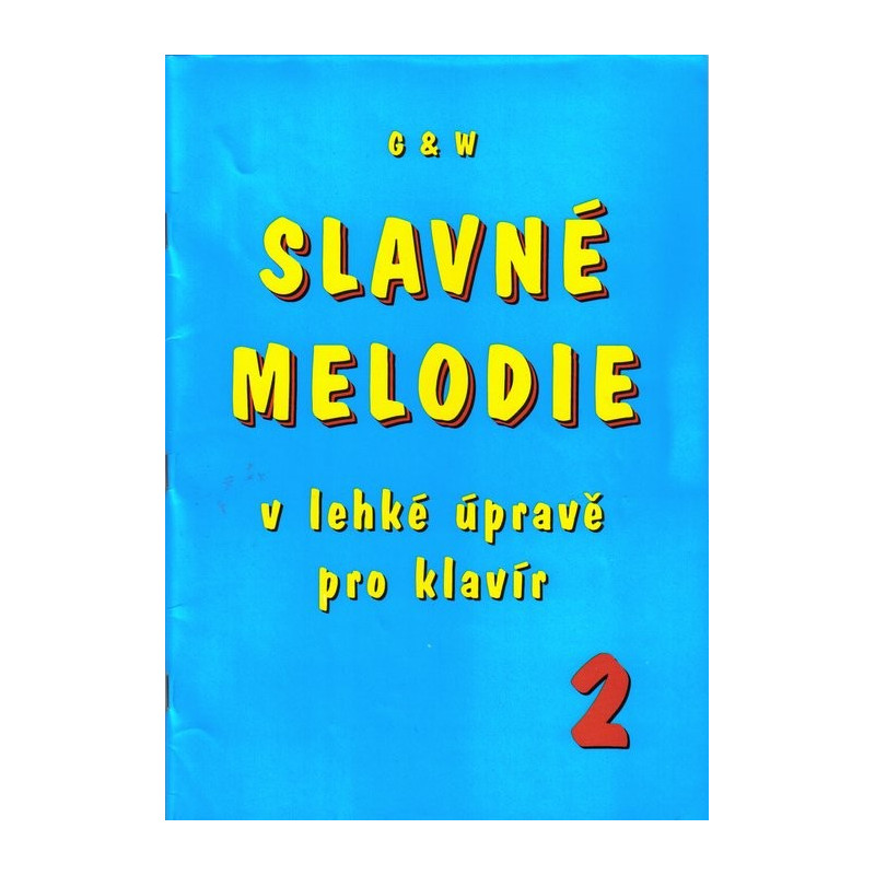 Slavné melodie 2 v lehké úpravě pro klavír Slavné melodie 2 v lehké úpravě pro klavír