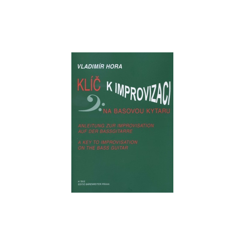Klíč k improvizaci na basovou kytaru - Hora Vladimír Klíč k improvizaci na basovou kytaru - Hora Vladimír