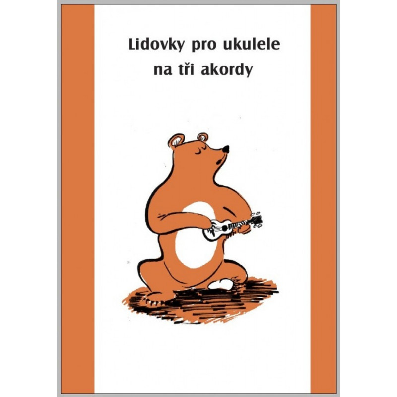 Lidovky pro ukulele na tři akordy Lidovky pro ukulele na tři akordy