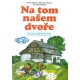 Na tom našem dvoře - lidové písně v úpravě pro zobcovou flétnu, kytaru a zpěv